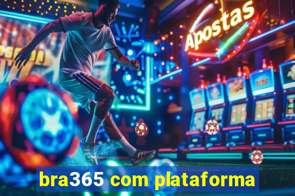 bra365 com plataforma